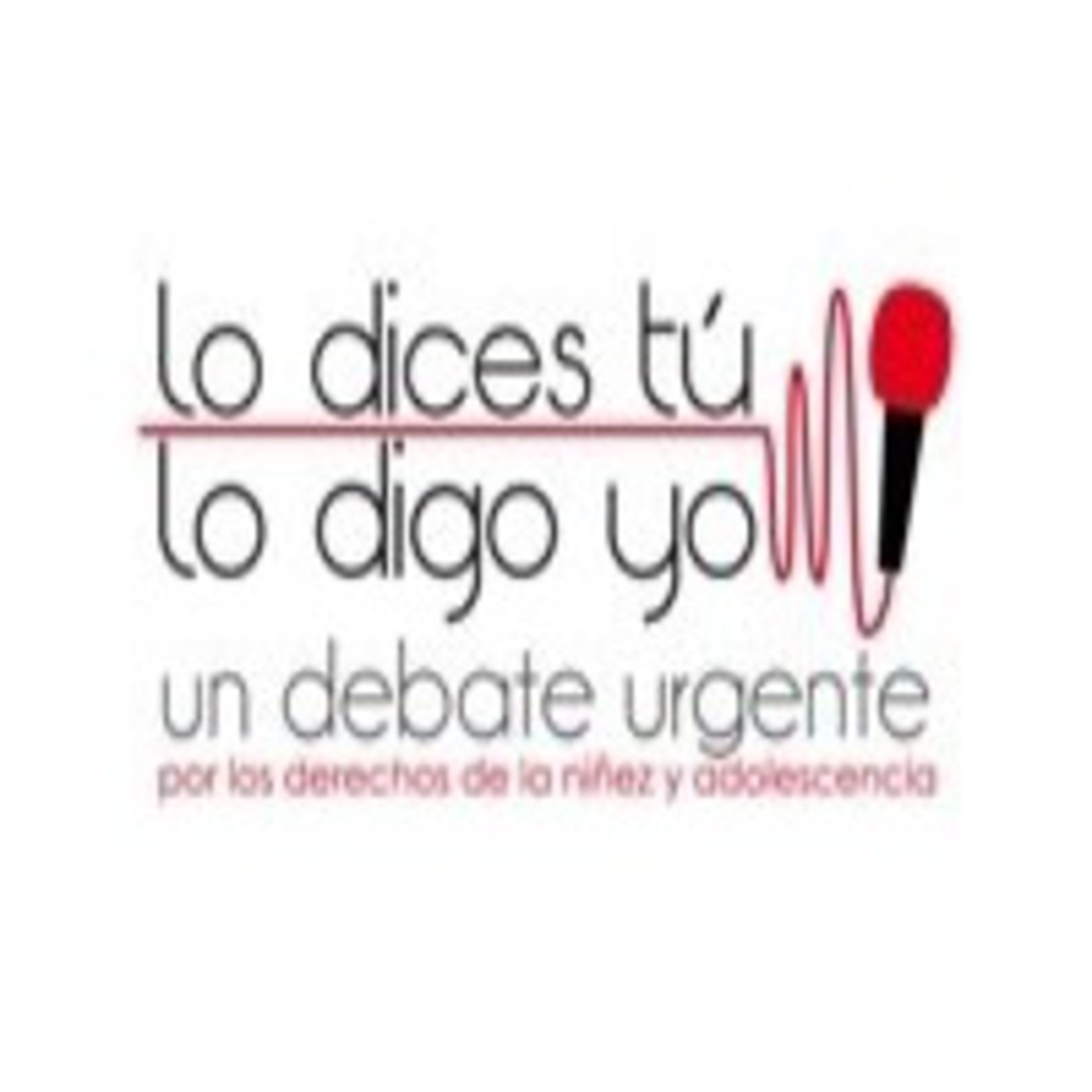 Podcast Lo dices tú, lo digo yo