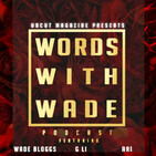 WordsWithWade Podcast Episode #106 | “Closer To Our Dreams”.