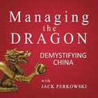 Welcome to the Managing The Dragon: Demystifying China Podcast