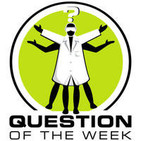 Question of the Week - From the Naked Scientists