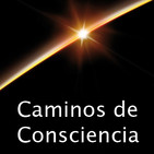Podcast Caminos de Consciencia