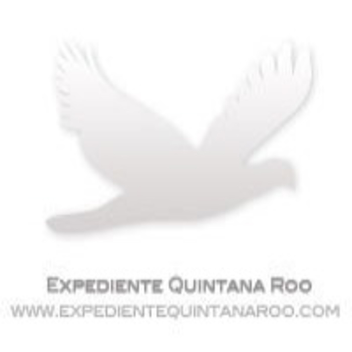 Podcast Expediente Quintana Roo