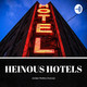 Introducing Heinous Hotels