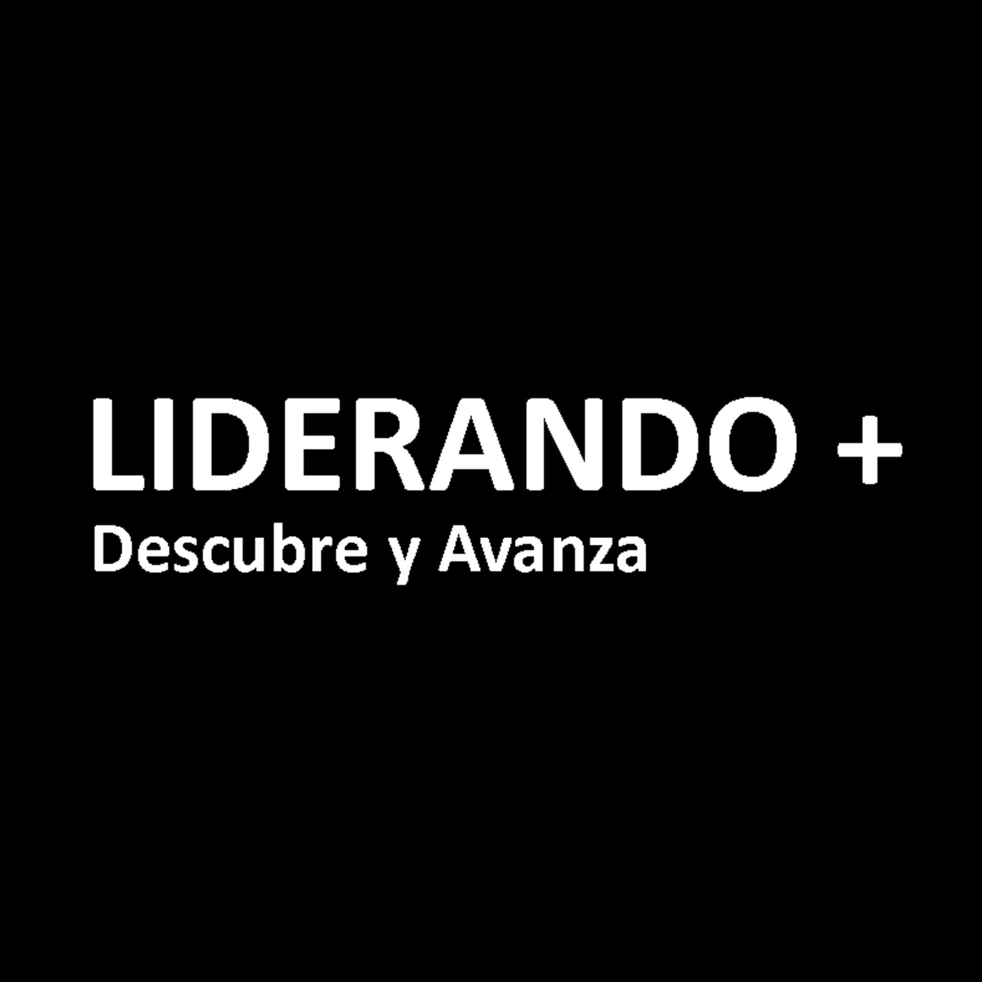 LIDERANDO + Descubre y Avanza