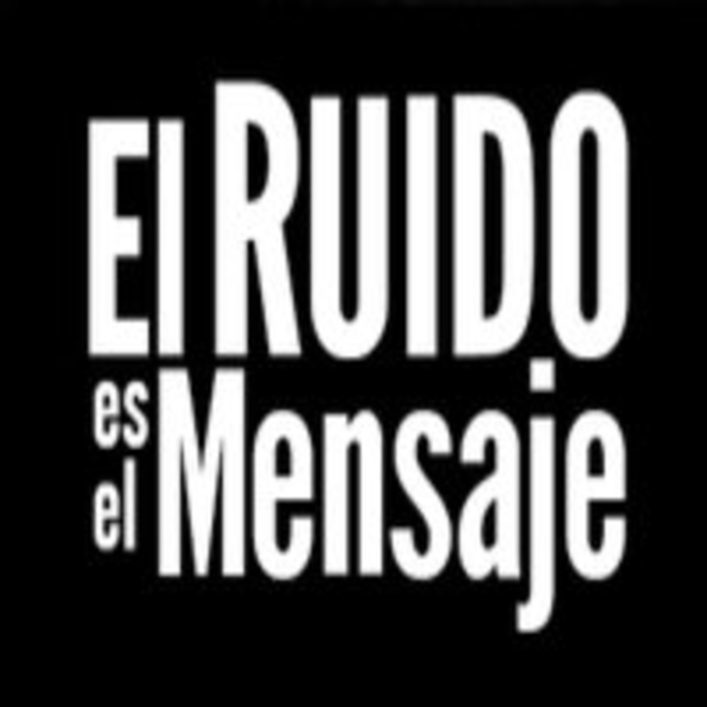El RUIDO es el Mensaje 2015