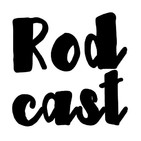 Rodcast