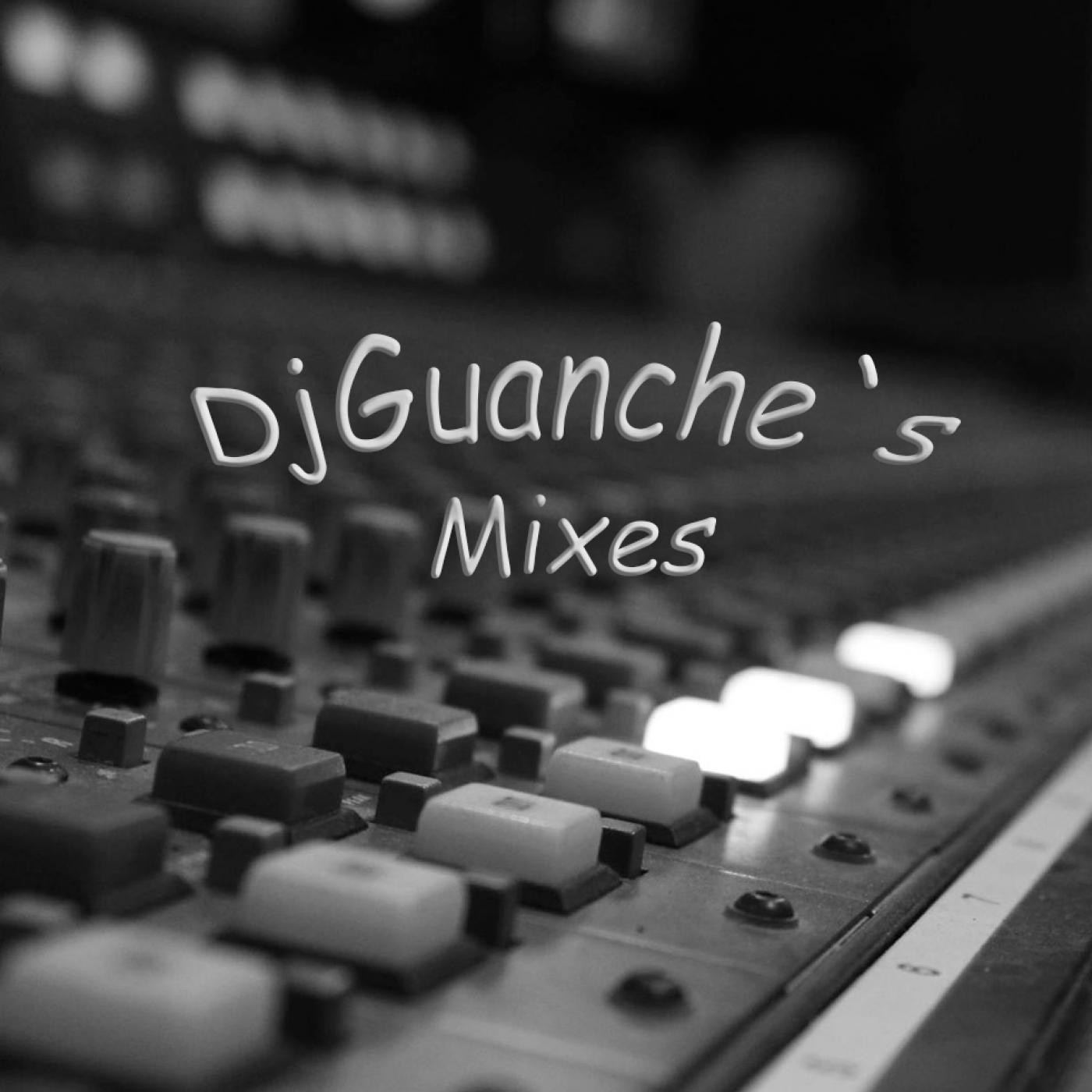 DjGuanche`s Mixes