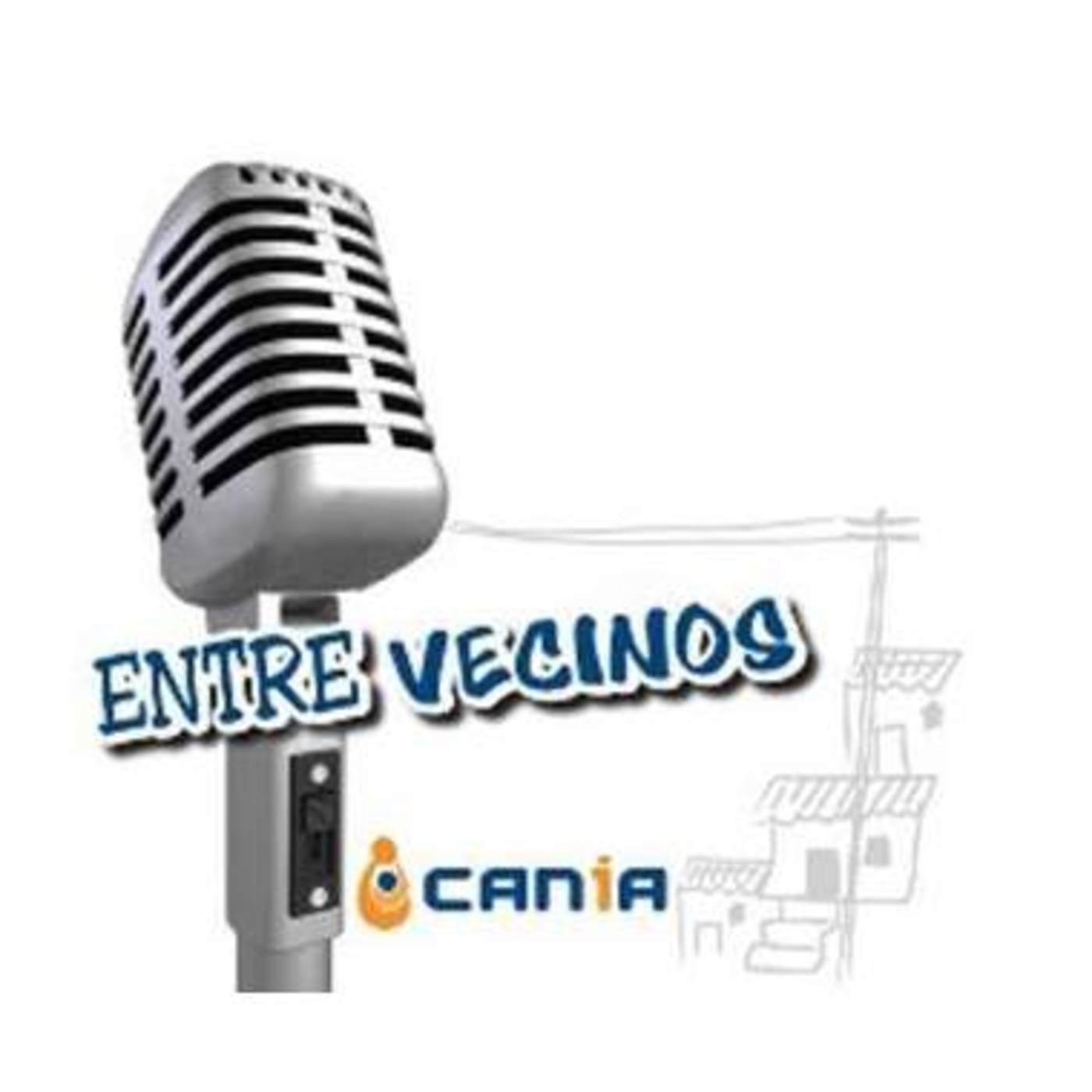 Podcast Entre Vecinos de CANIA