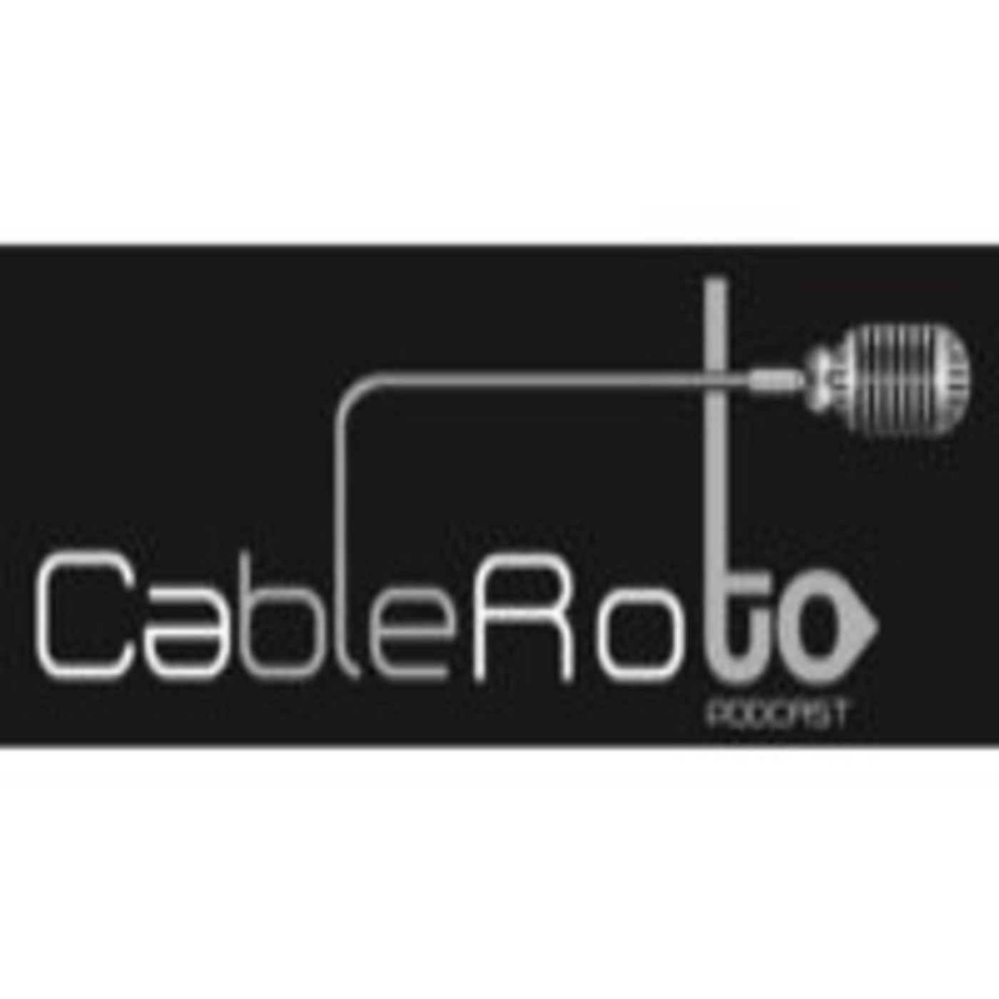 Cable Roto Podcast