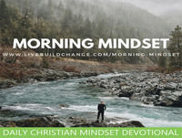 12-16-18 Morning Mindset Christian Daily Devotional