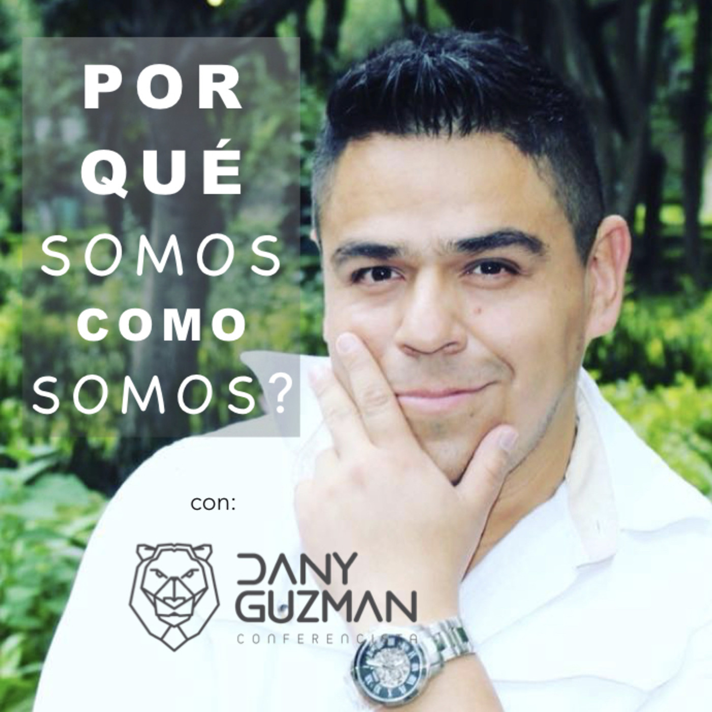 Por qué somos como somos? con Dany Guzmán