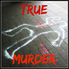 True Murder: The Most Shocking Killers in True Cri