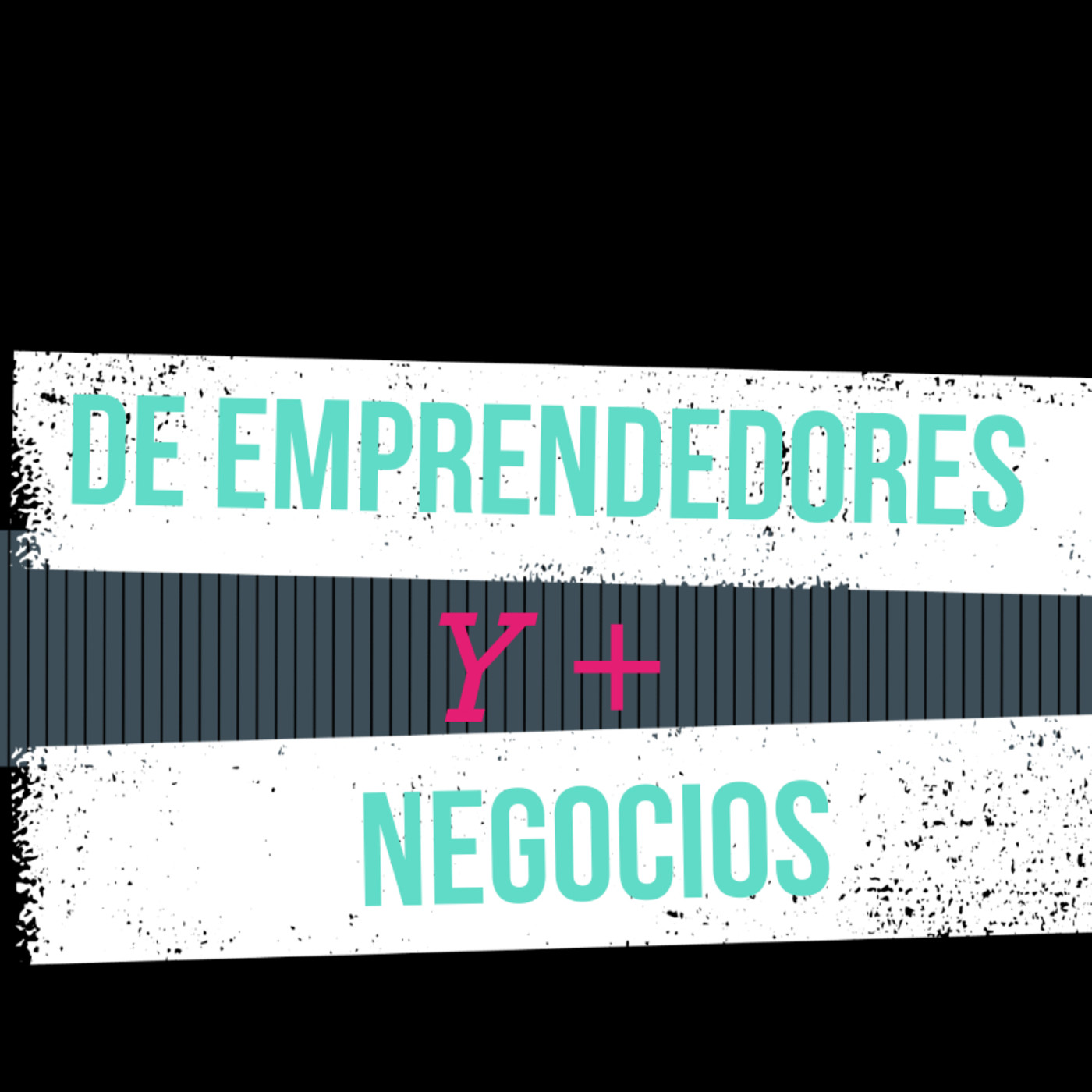 De Emprendedores, Negocios y +