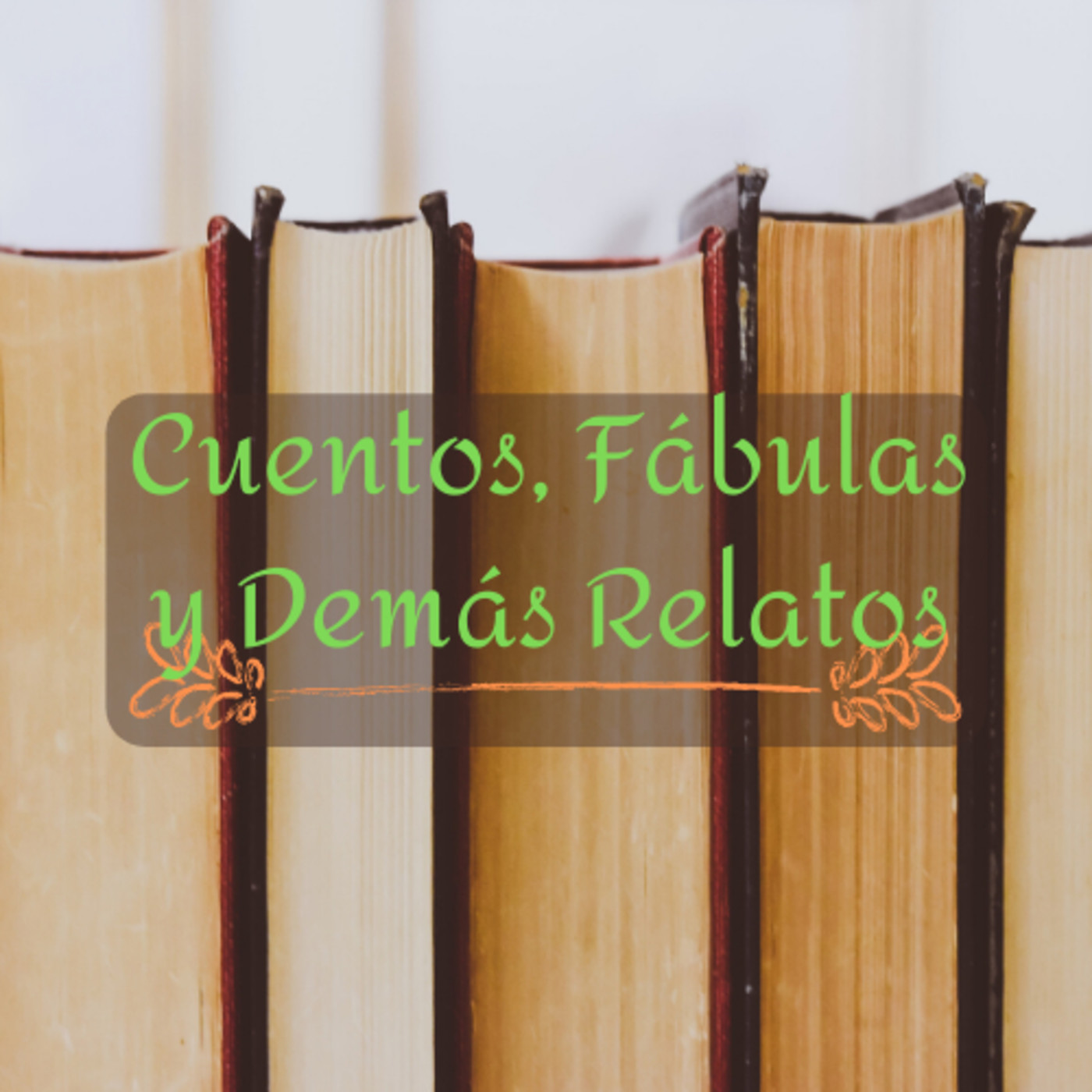 Cuentos, Fábulas y Demás Relatos