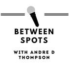 Between Spots with Mikey Mayes Pt 2 - Episode 9
