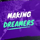 #MakingDreamers / #CreandoSoñadores