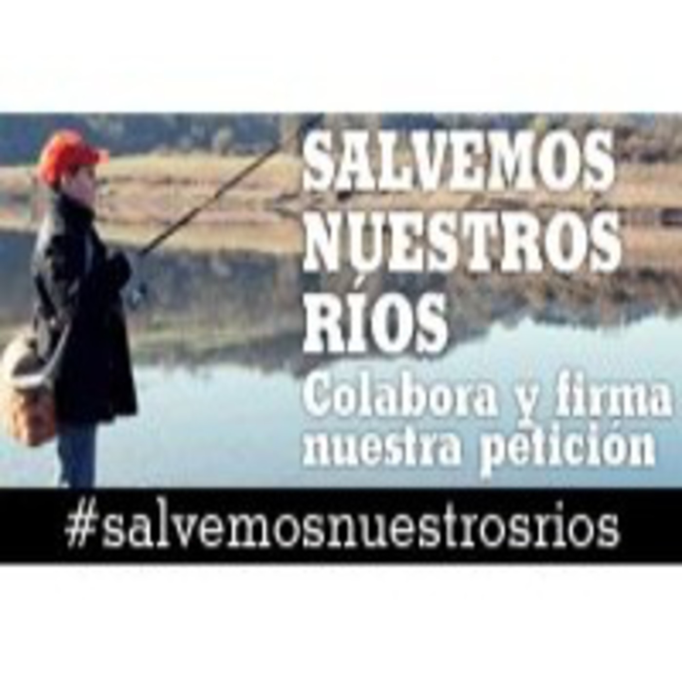 Salvemos nuestros ríos