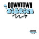 Downtown Diaries Episode 14