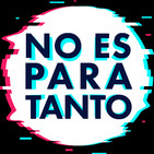 No Es Para Tanto - El HuffPost