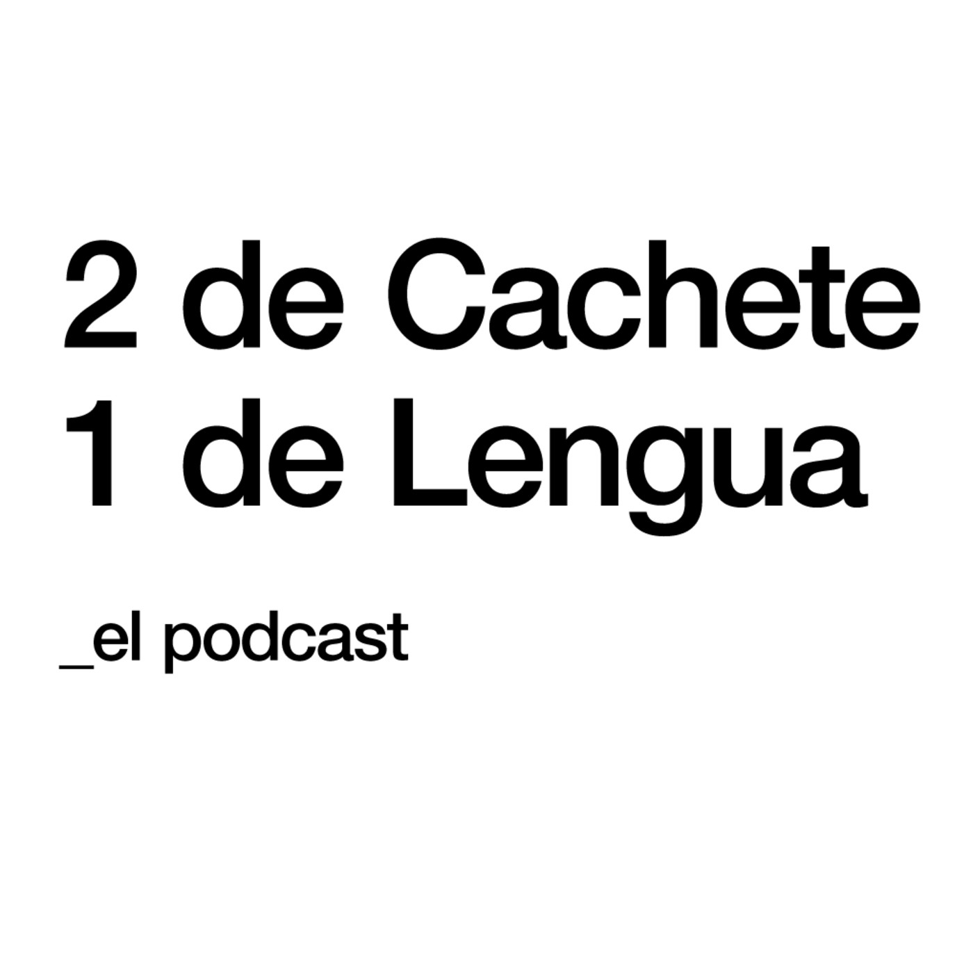 2 de cachete, 1 de lengua