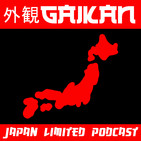 GAIKAN - Japón/Japan Limited Podcast