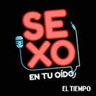 ¿Hay un pene ideal para cada vagina? | Sexo en tu oído