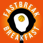 Fastbreak Breakfast NBA podcast