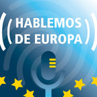Hablemos de Europa. Episodio 6: Inmigración y asilo