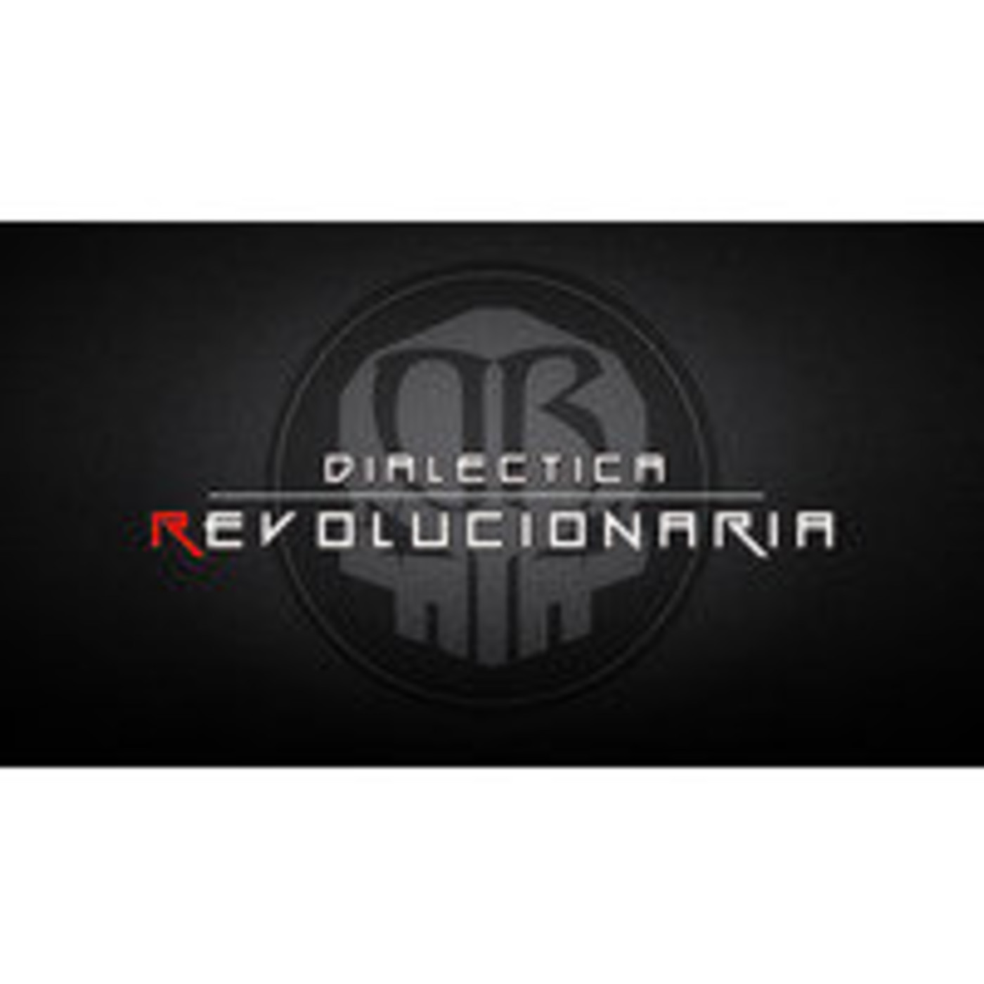 Podcast Dialéctica Revolucionaria