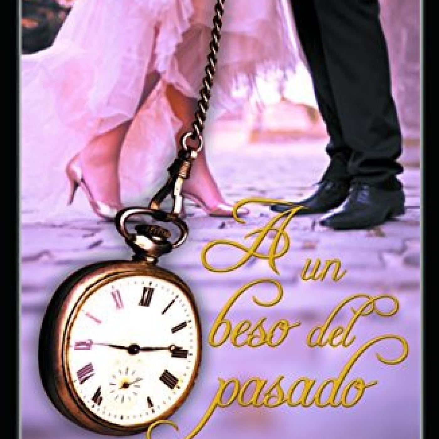 A Un Beso Del Pasado de Ana F. Malory