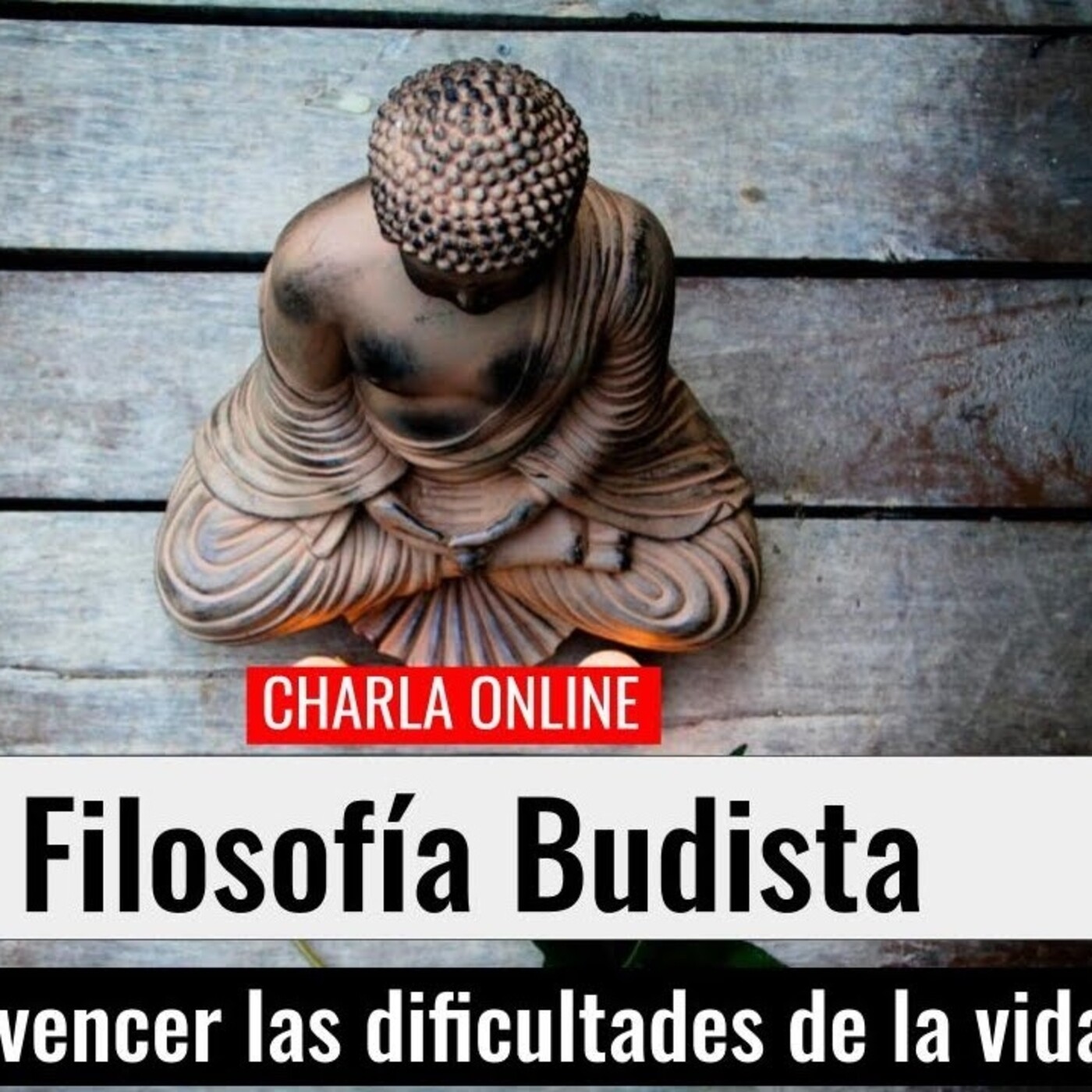 Filosofía Budista para vencer dificultades. Charla