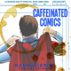 Caffeinated Comics – Enduring Brands