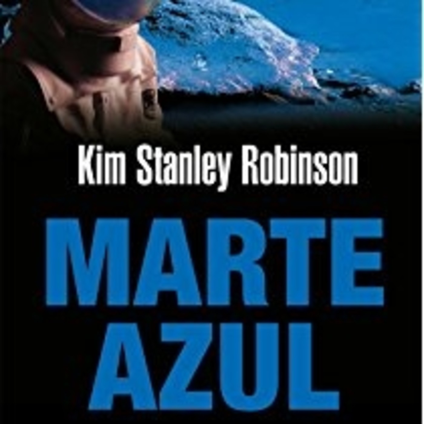 Kim S. Robinson - Marte Azul (Trilogía Marciana 3)