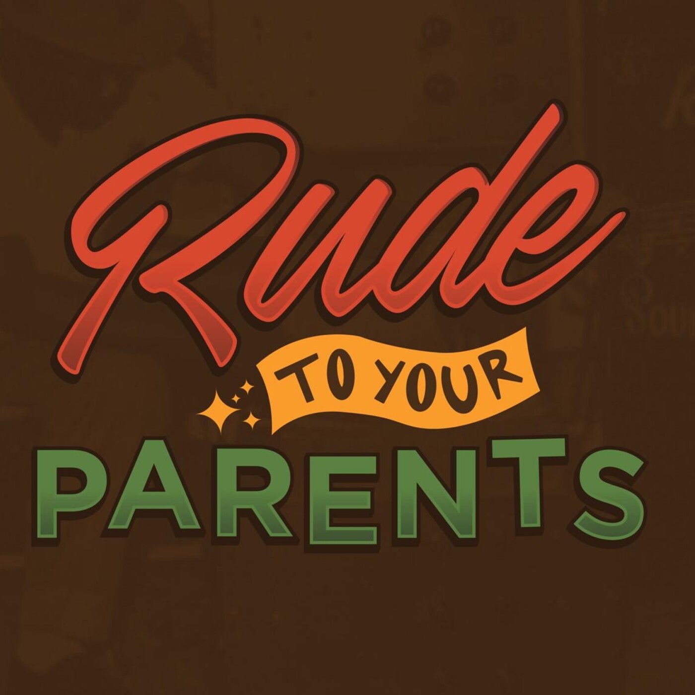 Rude To Your Parents