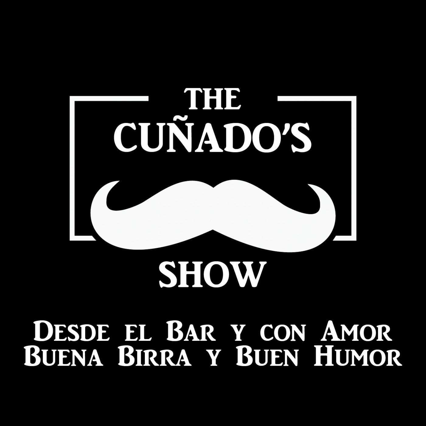 The Cuñado\'s Show