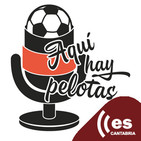 Aquí Hay Pelotas en esRadio Cantabria 03/07/2019