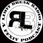 Limit Break Radio: Reset - Episode 03 - Gunblades, and YoRHa, and Bunnies, Oh my!