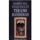 Tirano Banderas, de Ramón del Valle-Inclán