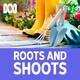 Roots and Shoots