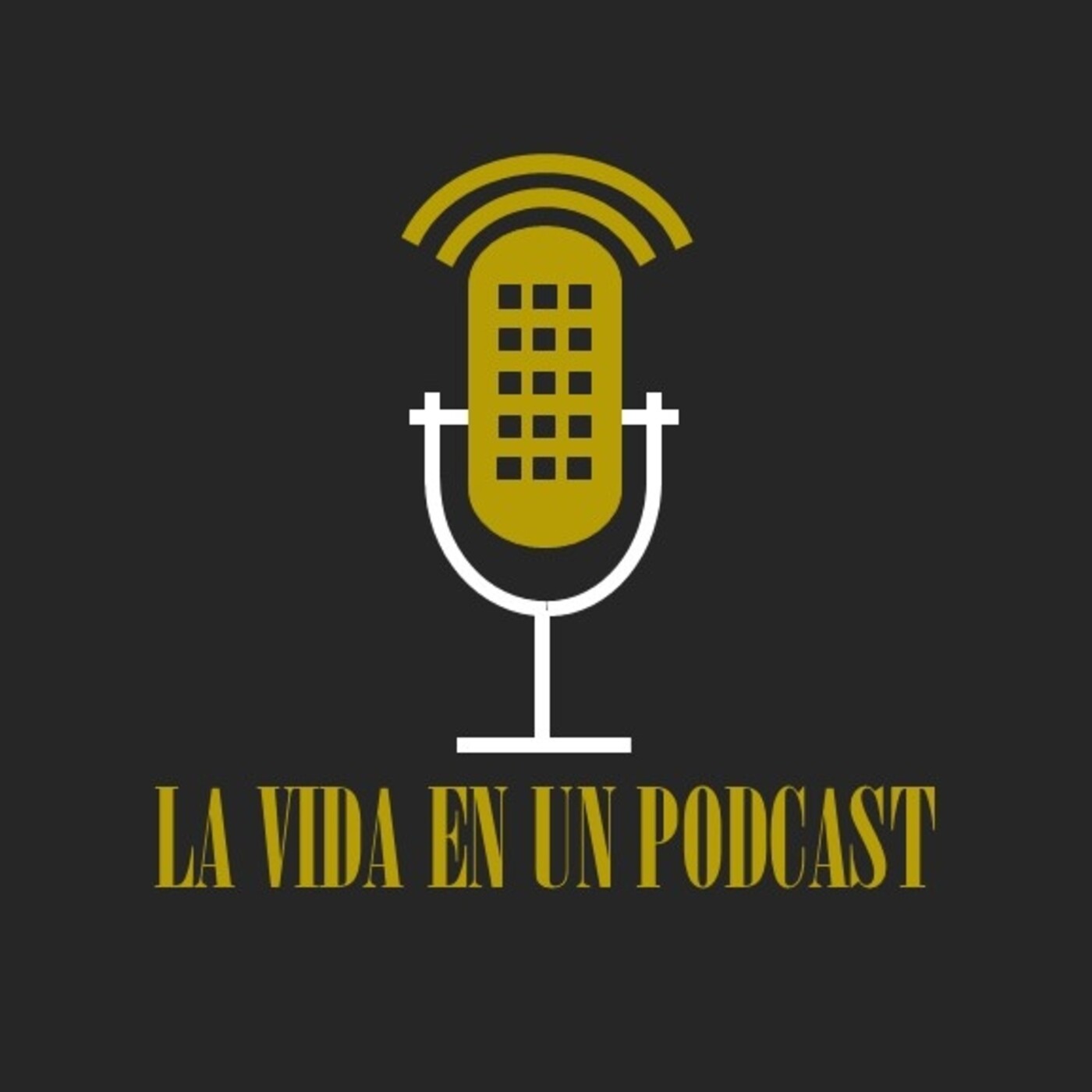 La Vida En un Podcast
