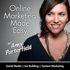 Online Marketing Made Easy with Amy Porterfield