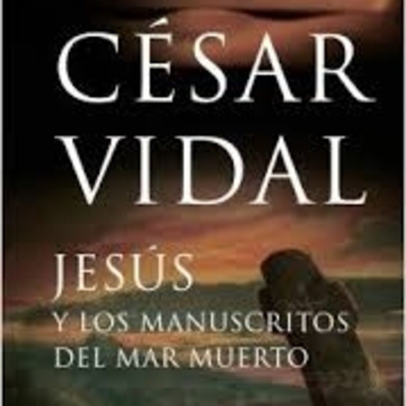 Vidal César:Jesús y los manuscritos del mar Muerto