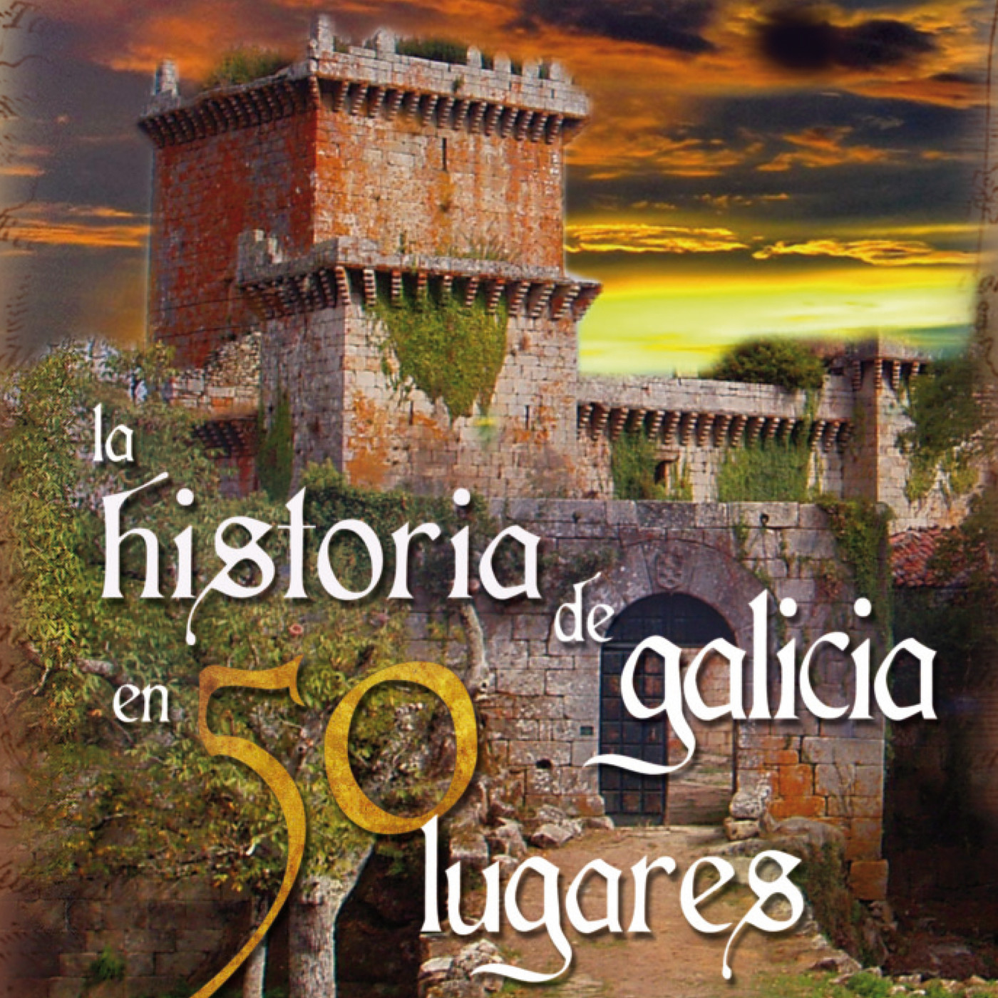 A HISTORIA DE GALICIA EN 50 LUGARES (Radio Galega)