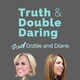 Truth and Double Daring ep. 49