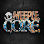 MeepleCore Podcast Episode 47 - Gateway to board gaming!