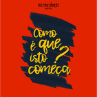 Como é que Isto Começa?