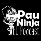 Pau Ninja: El Podcast