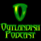 Outlandish Episode 420 08-12-19