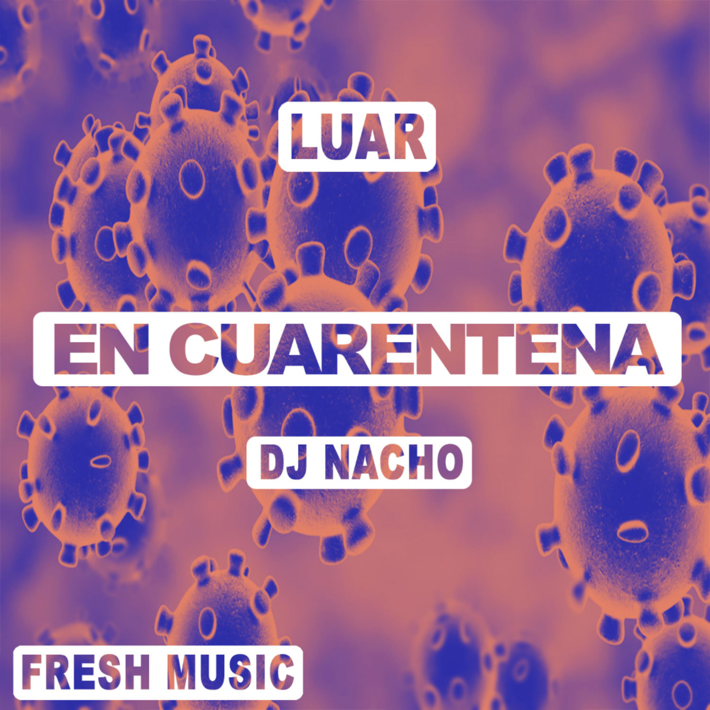 EN CUARENTENA - LUAR & DJ NACHO
