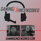 Gaming Uncensored: Podcast #397